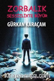 Zorbalık Sessizlikte Büyür