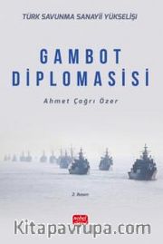 Türk Savunma Sanayii Yükselişi <br /> Gambot Diplomasisi