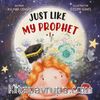 Just Lıke My Prophet 1 (İngilizce Tıpkı Peygamberim Gibi 1) 
