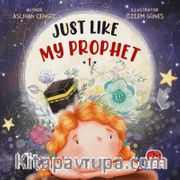 Just Lıke My Prophet 1 (İngilizce Tıpkı Peygamberim Gibi 1) 