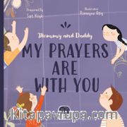 Mommy and Daddy My Duas Are Wıth You  (İngilizce Anneciğim Babacığım Dualarım Seninle)