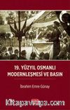 19. Yüzyıl Osmanlı Modernleşmesi ve Basın