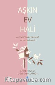 Aşkın Ev Hali <br /> Cennetim Olur musun? - Sonsuza Dek Aşk