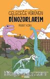 Geleceğe Yürüyen Dinozorlarım