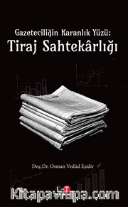 Gazeteciliğin Karanlık Yüzü: Tiraj Sahtekarlığı