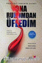 Ona Ruhumdan Üfledim / Melamet Sohbetleri 1