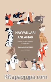 Hayvanları Anlamak <br /> Kedi ve Köpek Severler İçin Felsefe