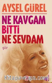 Ne Kavgam Bitti Ne Sevdam