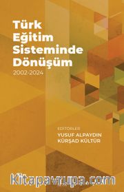 Türk Eğitim Sisteminde Dönüşüm 2002-2024