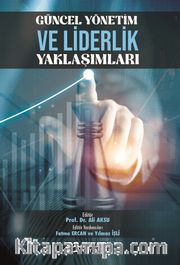 Güncel Yönetim ve Liderlik Yaklaşımları