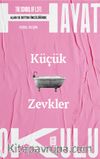 Küçük Zevkler / The School of Life / Hayat Okulu