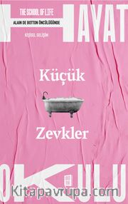 Küçük Zevkler / The School of Life / Hayat Okulu