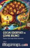 Çocuk Edebiyatı ve Çevre Bilinci & Deprem Gibi Doğal Afetler Ekseninde