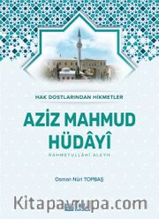 Aziz Mahmud Hüdayi (Ciltli) <br /> Hak Dostlarından Hikmetler