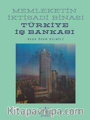 Memleketin İktisadi Binası Türkiye İş Bankası