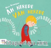 Ah Nerede Vah Nerede <br /> Neşe Aranıyor 
