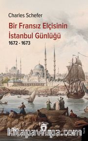 Bir Fransız Elçisinin İstanbul Günlüğü 1672 - 1673