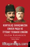 Kurtuluş Savaşımızda Enver Paşa ve İttihat Terakki Erkanı