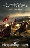 Kuruluşundan Yıkılışına Osmanlı'nın Hikayesi
