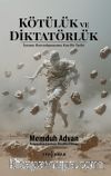 Kötülük ve Diktatörlük & İnsanın Hayvanlaşmasının Kısa Bir Tarihi