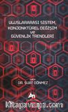 Uluslararası Sistem, Konjonktürel Değişim ve Güvenlik Trendleri