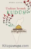 Uzaktan Sevmek & Kudüs
