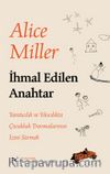 İhmal Edilen Anahtar & Yaratıcılık ve Yıkıcılıkta Çocukluk Travmalarının İzini Sürmek