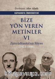 Bize Yön Veren Metinler VI / Zümrüdüanka’nın Rüyası (1923-1980)