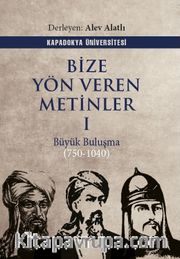 Bize Yön Veren Metinler I / Büyük Buluşma (750-1040)