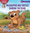 Mudskipper And Tortilo Sharing The River