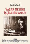 Yaşar Nezihe İşçilerin Anası