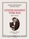 Göster Kendini Türk Kızı - Afet İnan 