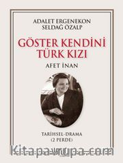 Göster Kendini Türk Kızı - Afet İnan 