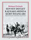 Sovyet Devlet Kaynaklarında Kürt İsyanları & Bağımsızlık, Özerklik, Anadilde Eğitim, Toprak Devrimi