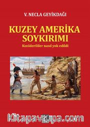 Kuzey Amerika Soykırımı <br /> Kızılderililer Nasıl Yok Edildi