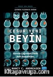 Cesur Yeni Beyin <br /> Genom Çağındaki Fetih: Ruh Hastalıkları 