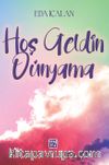 Hoş Geldin Dünyama