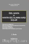 Avrupa İnsan Hakları Mahkemesi İle Anayasa Mahkemesi ve Yargıtay İçtihatlarıyla Özel Hayata Ve Hayatın Gizli Alanına Karşı Suçlar