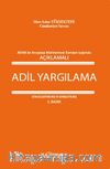 Avrupa İnsan Hakları Mahkemesi İle Anayasa Mahkemesi İlamları Işığında Adil Yargılanma
