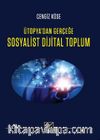 Sosyalist Dijital Toplum & Ütopya’dan Gerçeğe
