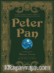Açıklamalı Notlarıyla Peter Pan Yüzüncü Yıl Baskısı (Ciltli Renkli Resimli)