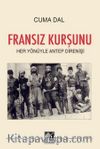 Fransız Kurşunu & Her Yönüyle Antep Direnişi