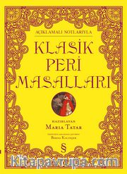 Açıklamalı Notlarıyla Klasik Peri Masalları (Ciltli Renkli Resimli)