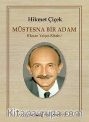  Müstesna Bir Adam <br /> Hasan Yalçın Kitabı
