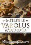 Mitlerle Varoluş Yolculuğu