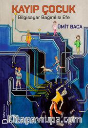 Kayıp Çocuk <br /> Bilgisayar Bağımlısı Efe 