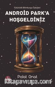 Android Park'a Hoş Geldiniz