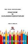 Tarih Toplum Hukuk Bağlamında Siyaset Bilimi ve Uluslararası İlişkiler Yazıları