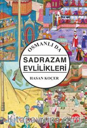 Osmanlı'da Sadrazam Evlilikleri