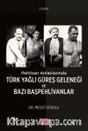 Pehlivan Anlatılarında Türk Yağlı Güreş Geleneği ve Bazı Başpehlivanlar